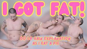 I got fat! 60lb gain explanation as I eat a pie