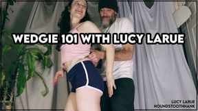 Wedgie 101 with Lucy LaRue