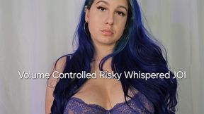 Volume Controlled Risky Whispered JOI