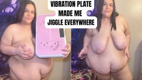 Vibration Plate Made me Jiggle Everywhere