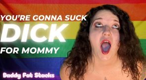 You’re Gonna Suck Dick For Mommy