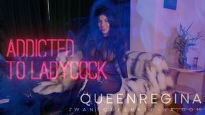 Addicted  To ladycock