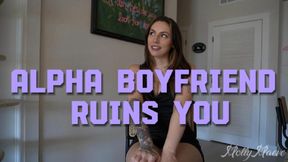 Alpha Boyfriend Ruins You
