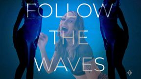 Follow The Waves