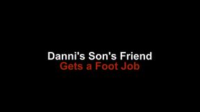 Danni’s Son’s Friend Gets A Footjob