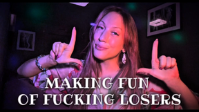 Making Fun Of Fucking Losers