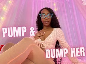 Pump and Dump Her