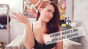 No One Wants an Ethical Domme Findom