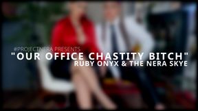 Our Office Chastity Bitch