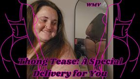 Thong Tease: A Special Delivery for You from SSBBW Rachel WMV