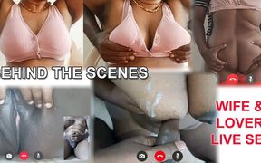 Wife & Lover Live Sex - Behind the Scenes of Wife Pressing Boobs to Tempt Lover