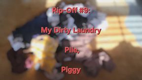 Rip-Off #9: My Dirty Laundry Pile, Pig