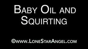 Baby Oil and Squirting