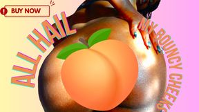 ALL HAIL MY BLACK BOUNCY EBONY ASS