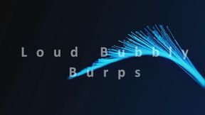 Loud Bubbly Burps