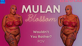 Mulan Blossom In Wouldnt You Rather?