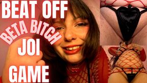 BEAT OFF BETA BITCH JOI GAME