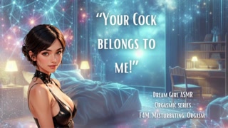Your Cock belongs to me. Audio Porn. F4M. Dirty Talk. Female Masturbation. Loud Moaning. Orgasm.