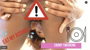 Eat my ass and let me twerk on your face