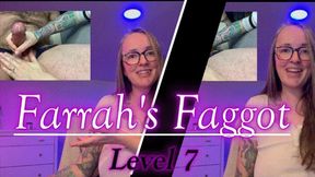 Farrah's Faggot Level 7