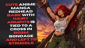 cute anime manga redhead babe with hairy armpits is tied to a cross in BDSM bondage and left to struggle