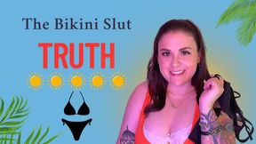The Bikini Slut Truth