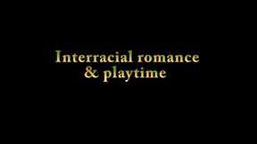 Interracial romance & playtime