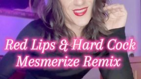 Red Lips & Hard Cock Mesmerize Remix