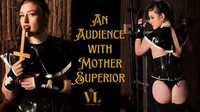 AN AUDIENCE WITH MOTHER SUPERIOR