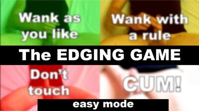 THE EDGING GAME (Cum Control, Easy Mode)