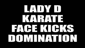 Lady D karate face kicks domination