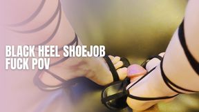 Black Heels Shoejob Fuck POV