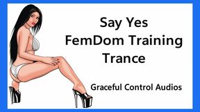 Say Yes FinDom Training Trance - Financial Domination - Graceful Control Audios