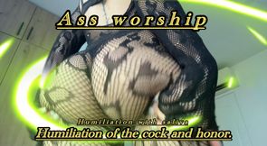 Ass worship. Humiliation with saliva. Humiliation of the cock and honor.
