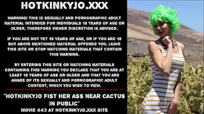 Hotkinkyjo fist her ass near cactus in public