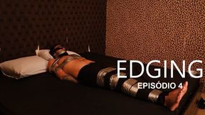 EDGING - EPISODE 04