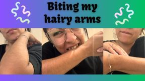 BITING MY HAIRY ARMS