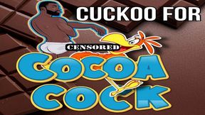 Cuckoo For Cocoa Cock