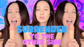 Surrender to the other side