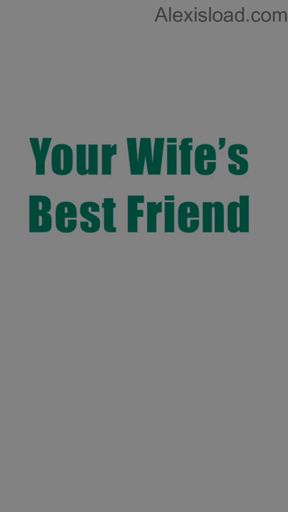 Wife's Best Friend