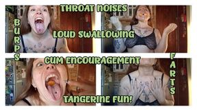 THROAT FETISH - WIDE OPEN - CUM ENCOURAGEMENT - LOUD NOISES - TANGERINE MEAL