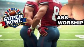 SUPER BOWL ASS WORSHIP