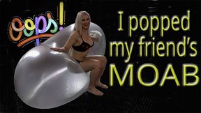 Oops! I popped my friend's MOAB