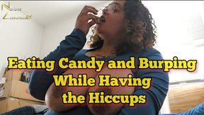 Hiccups While Chewing Gummy Candy With Some Loud Burps