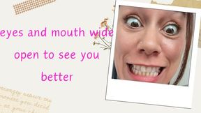 eyes and mouth wide open to see you better51202