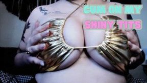 Cum On My Shiny Tits (smaller file)