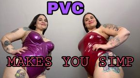 PVC MAKES YOU SIMP