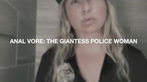 ANAL VORE: THE GIANTESS POLICE WOMAN (PLUS FARTING AND ASS SMELLING)