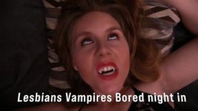 Bored Lesbian Vampires Sexual night in 10