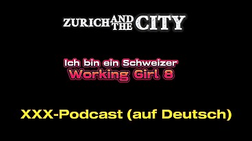 Ich bin ein Schweizer Working Girl 8 – Horror-Cash Date 2.0 – XXX-Podcast auf Deutsch